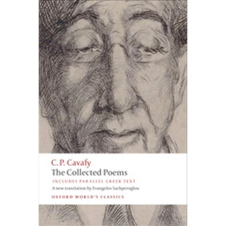 OXFORD WORLD CLASSICS: THE COLLECTED POEMS WITH PARALLEL GREEK TEXT N/E PB