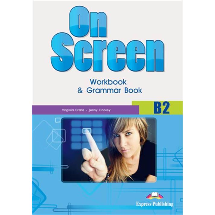 ON SCREEN B2 WORKBOOK & GRAMMAR BOOK 2015 REVISED